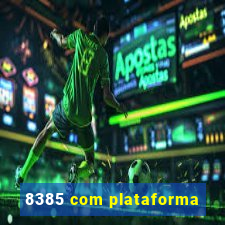 8385 com plataforma